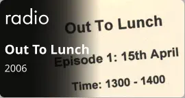 radio Out To Lunch 2006