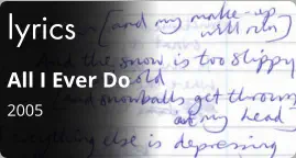 lyrics All I Ever Do 2005