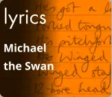 lyrics Michael the Swan